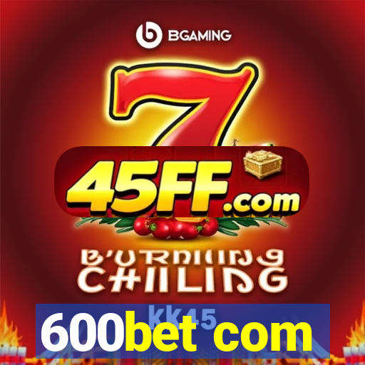 600bet com